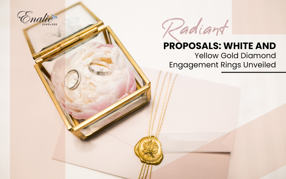 Radiant Proposals: White and Yellow Gold Diamond Engagement Rings Unveiled